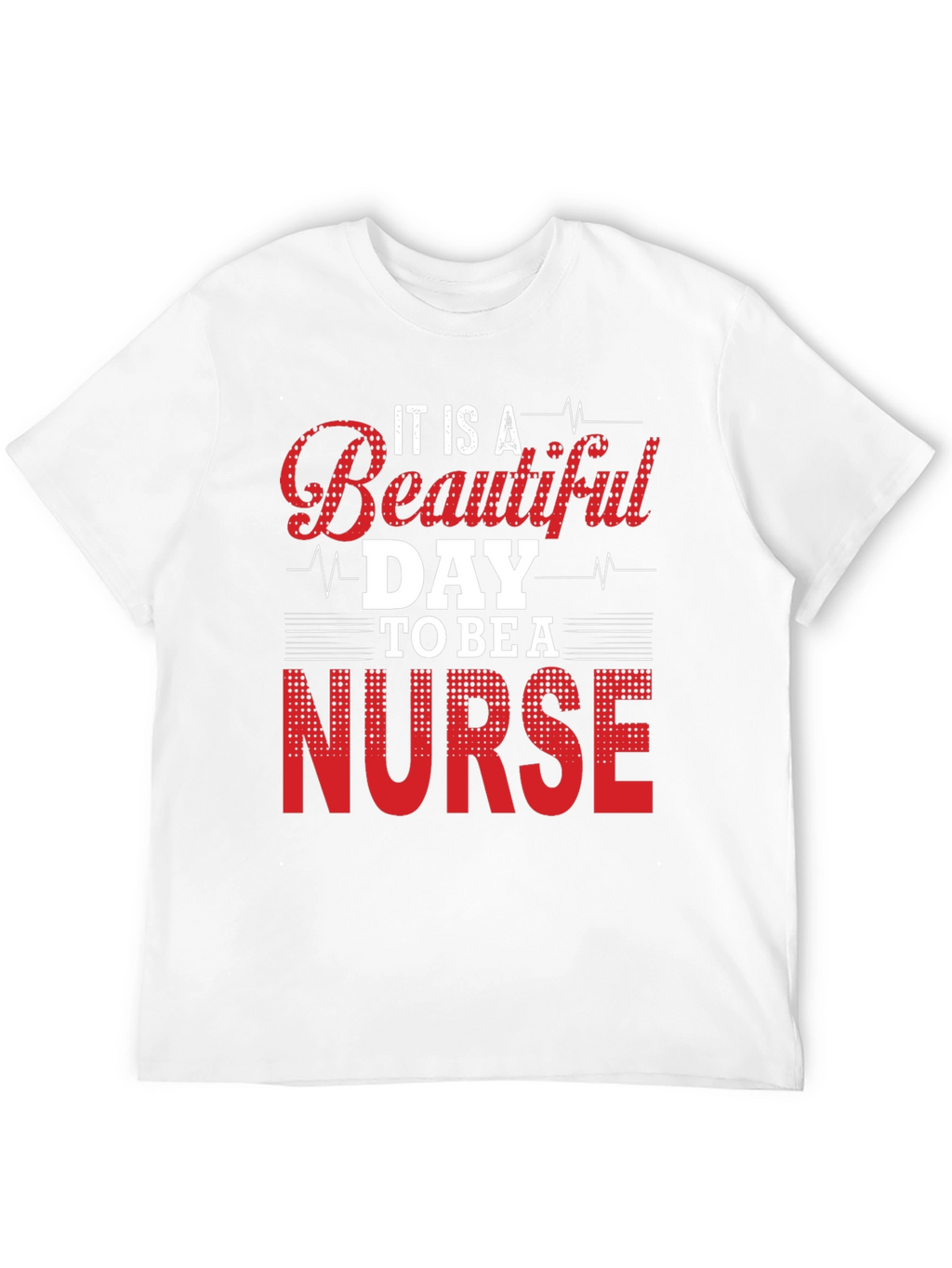 Beautiful Day to Be a Nurse T-Shirt