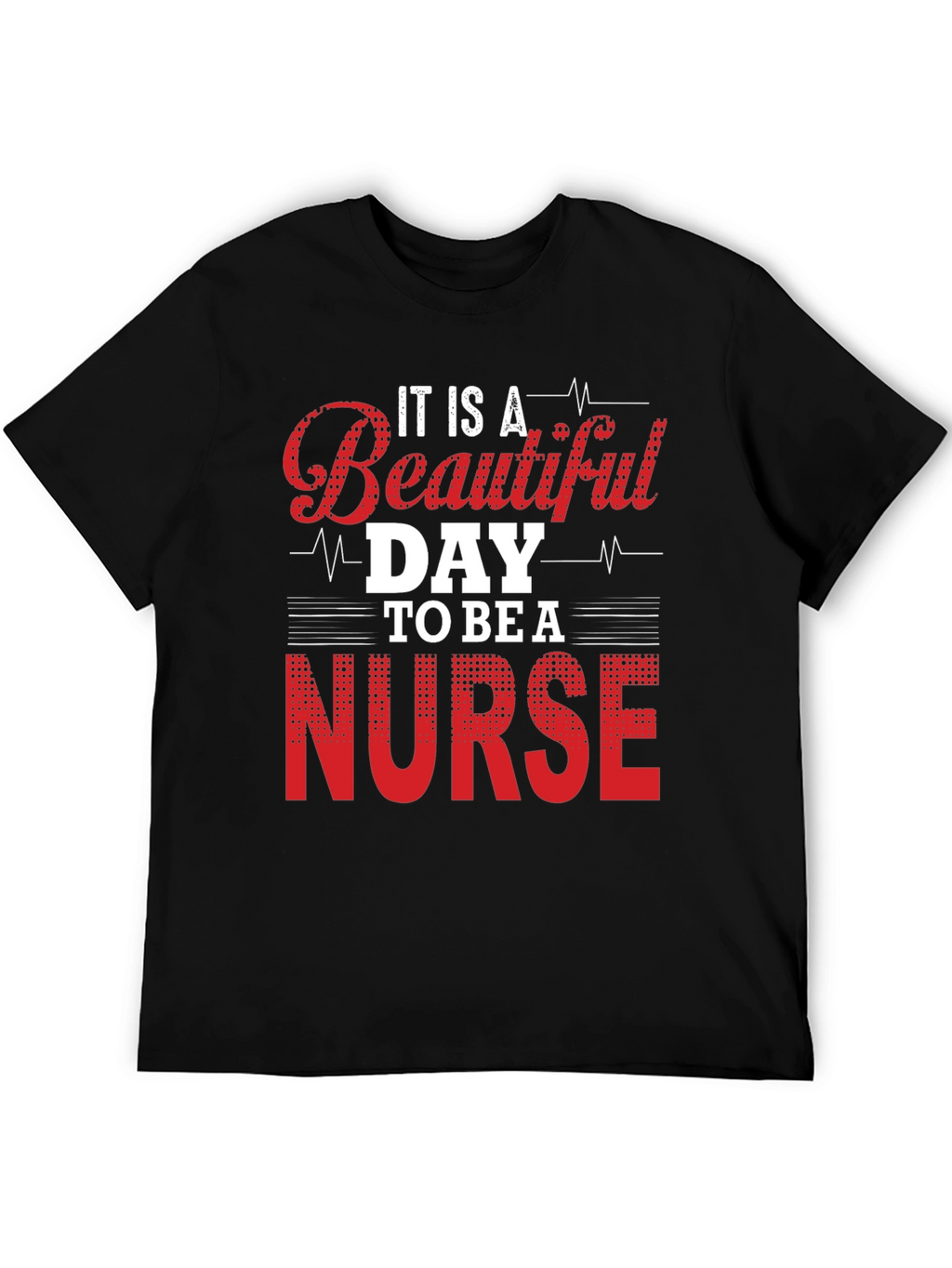 Beautiful Day to Be a Nurse T-Shirt