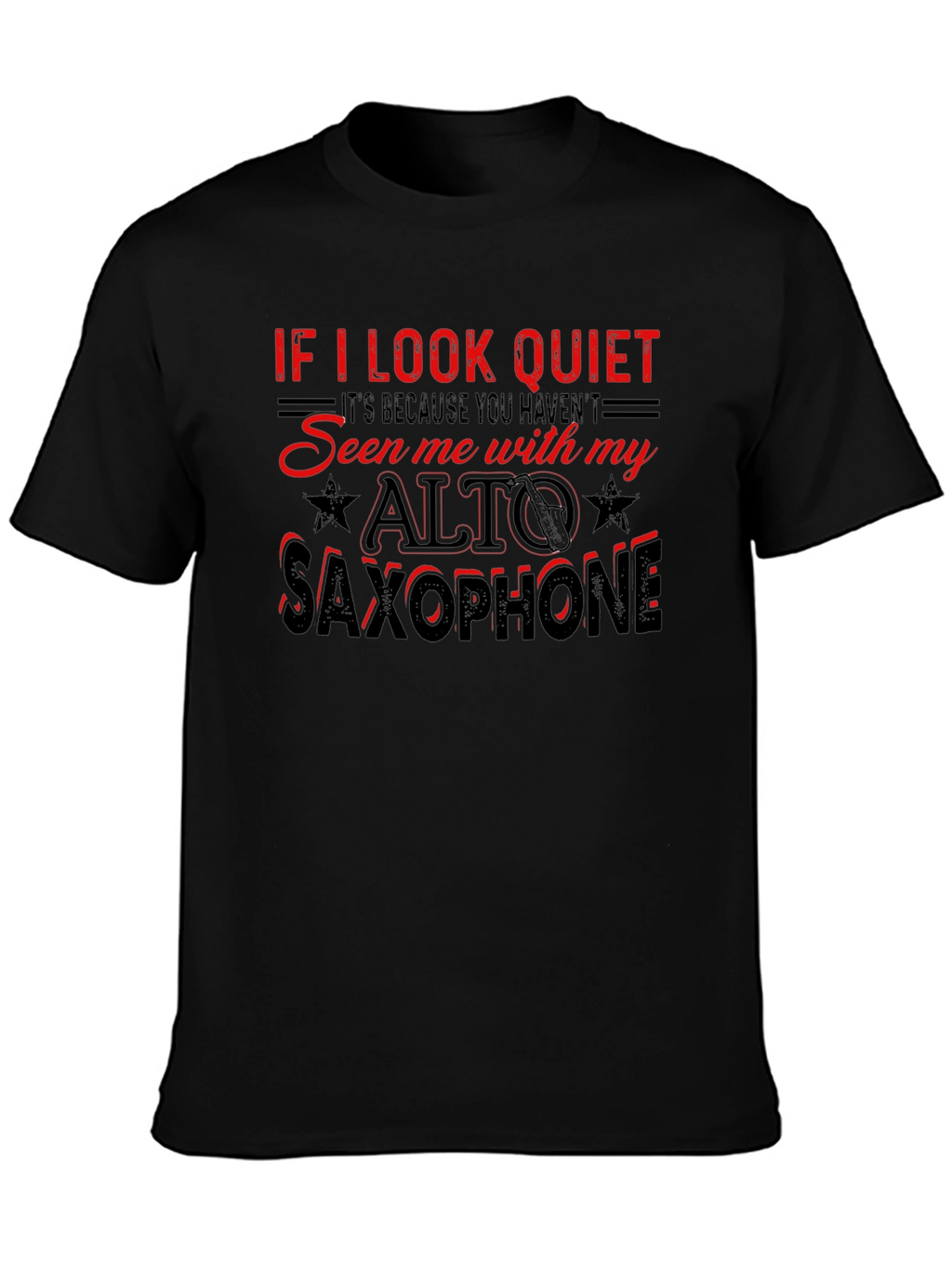 If I Look Quiet Alto Saxophone Graphic T-Shirt