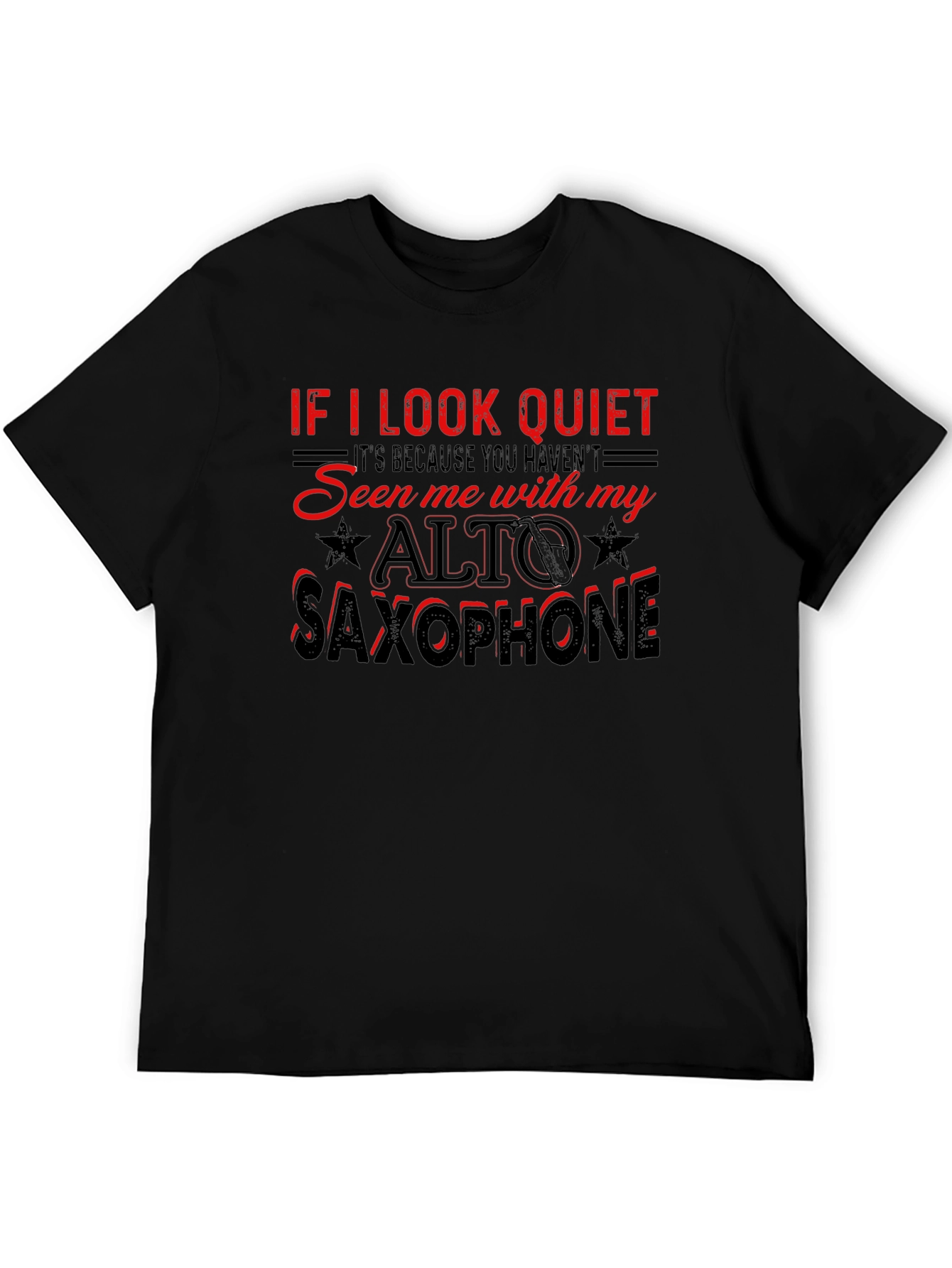 If I Look Quiet Alto Saxophone Graphic T-Shirt