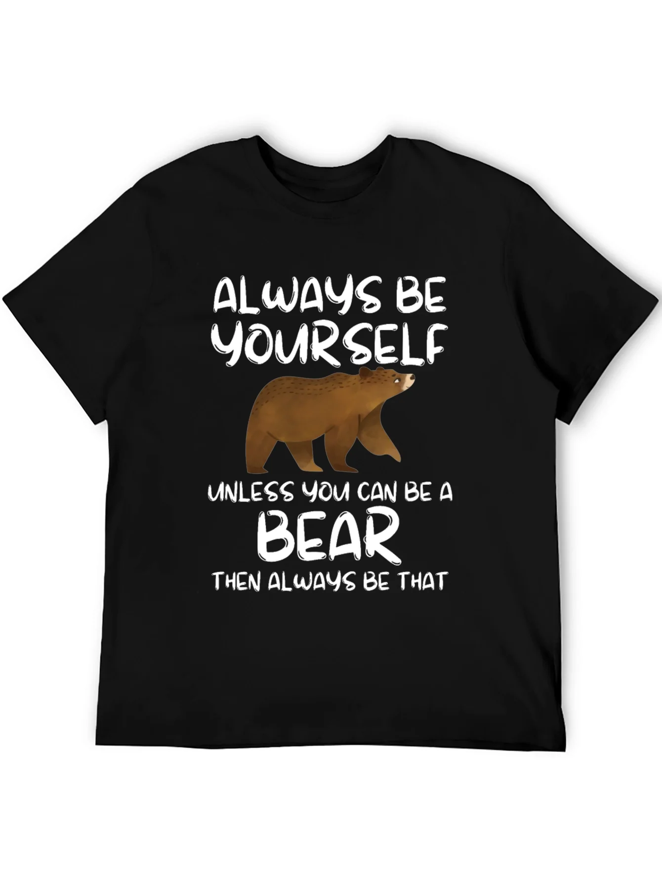 Always Be Yourself Unless Bear T-Shirt