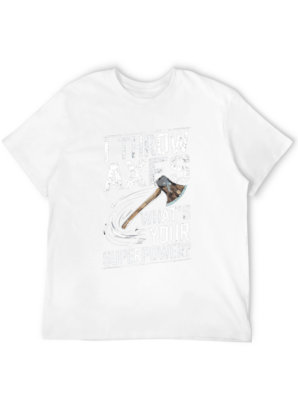 Axe Throwing Superpower T-Shirt