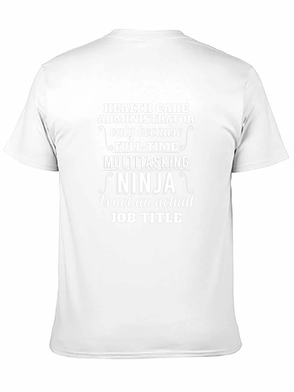 Health Care Administrator Ninja T-Shirt