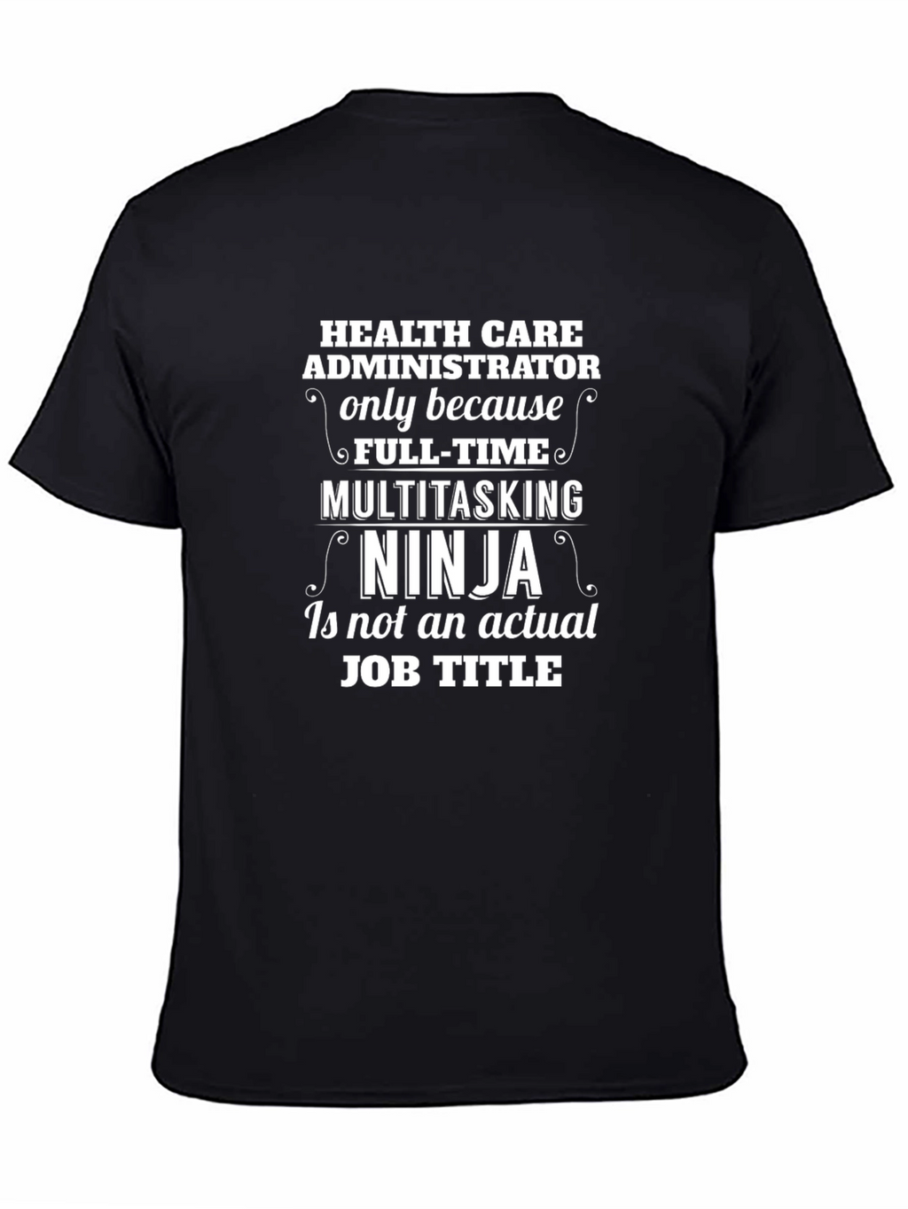 Health Care Administrator Ninja T-Shirt