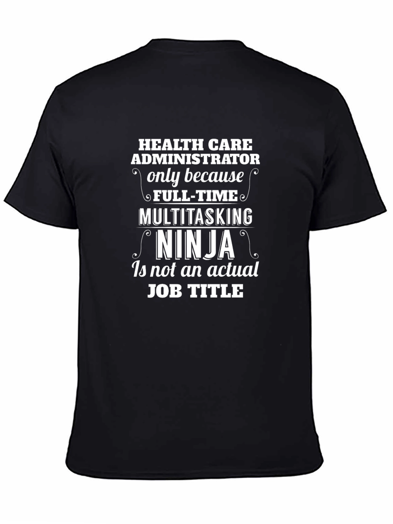 Health Care Administrator Ninja T-Shirt