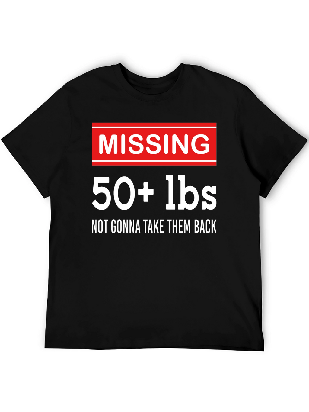 Missing 50+ lbs T-Shirt - Funny Weight Loss Tee