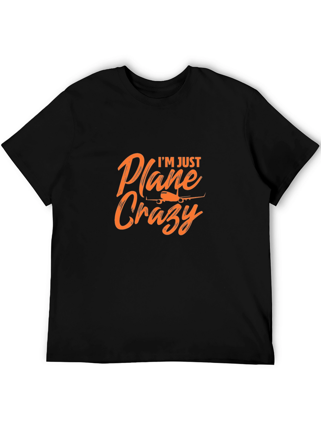Im Just Plane Crazy T-Shirt