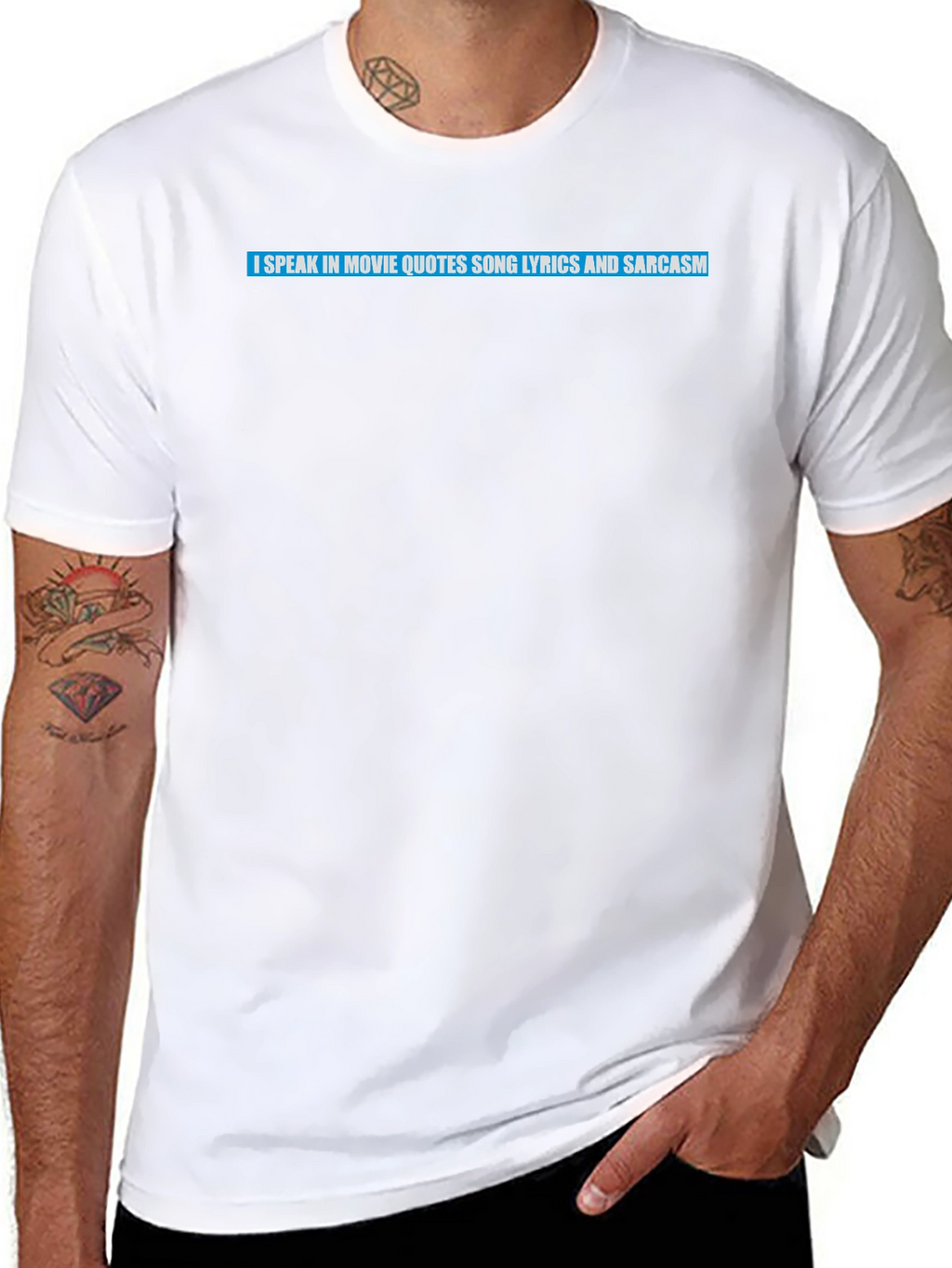 Movie Quote Lyric Sarcasm T-Shirt