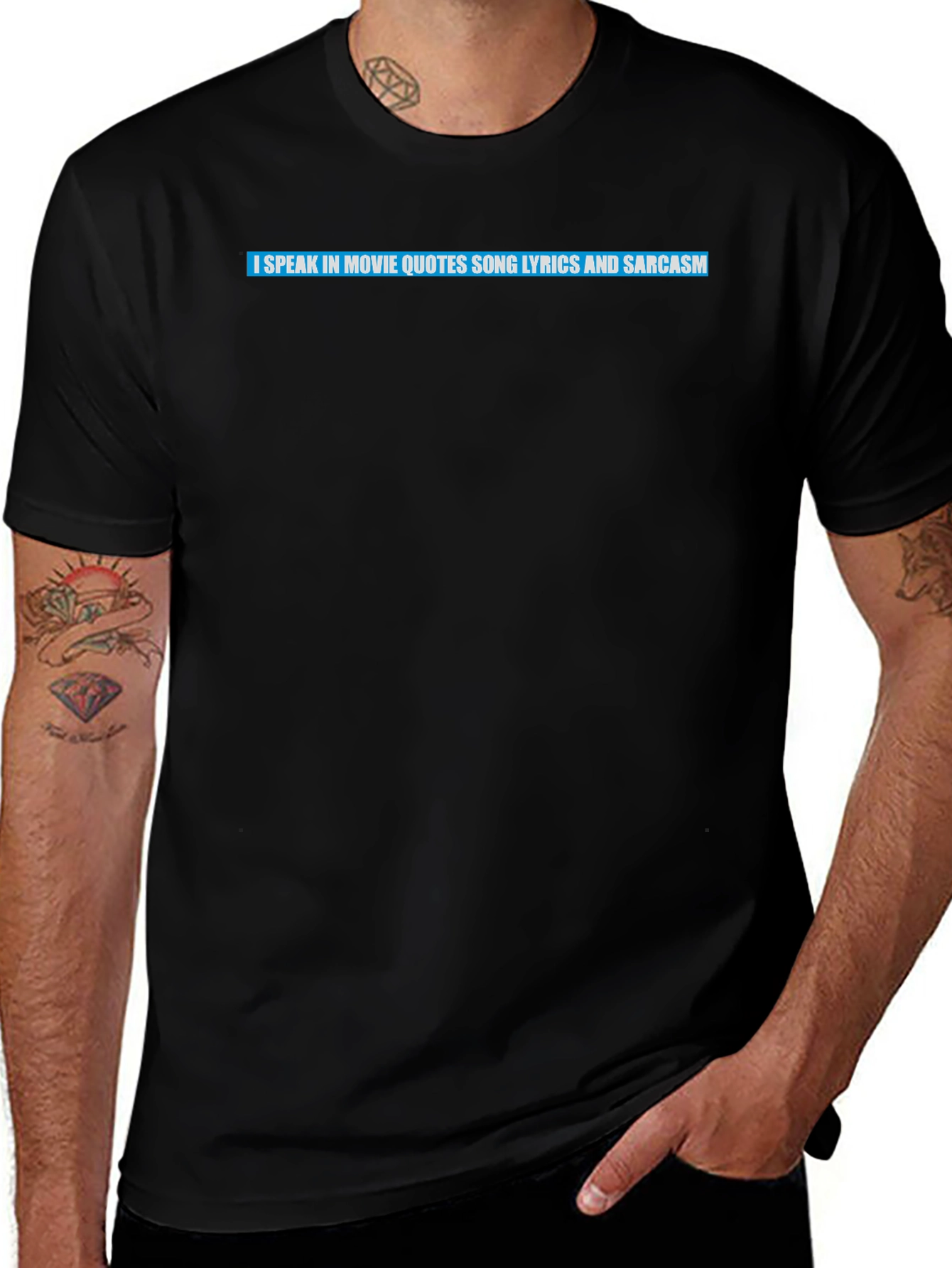 Movie Quote Lyric Sarcasm T-Shirt