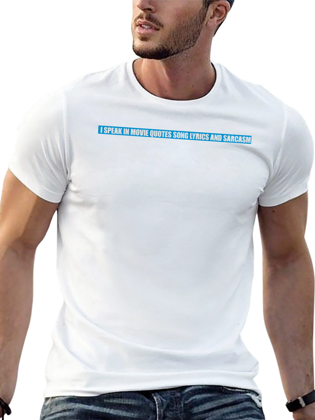 Movie Quote Lyric Sarcasm T-Shirt