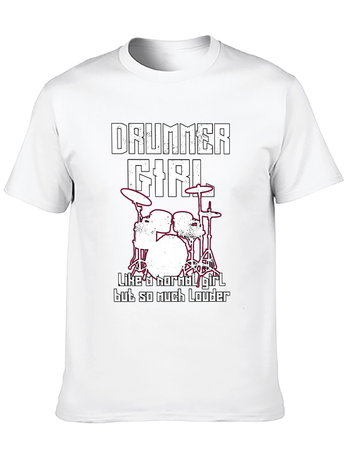 Drummer Girl T-Shirt - Loud & Proud!
