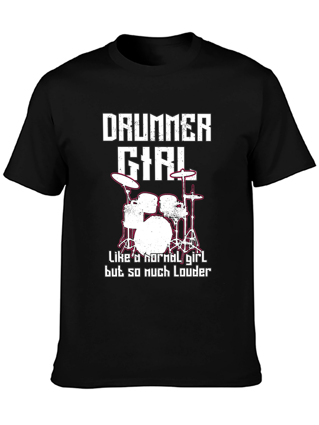 Drummer Girl T-Shirt - Loud & Proud!