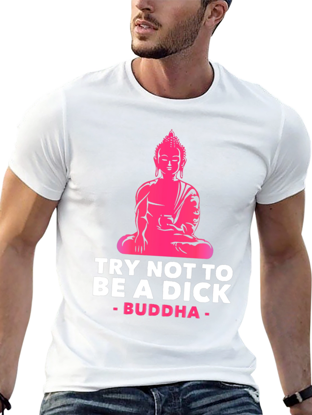 Try Not to Be A Dick Buddha Graphic Tee