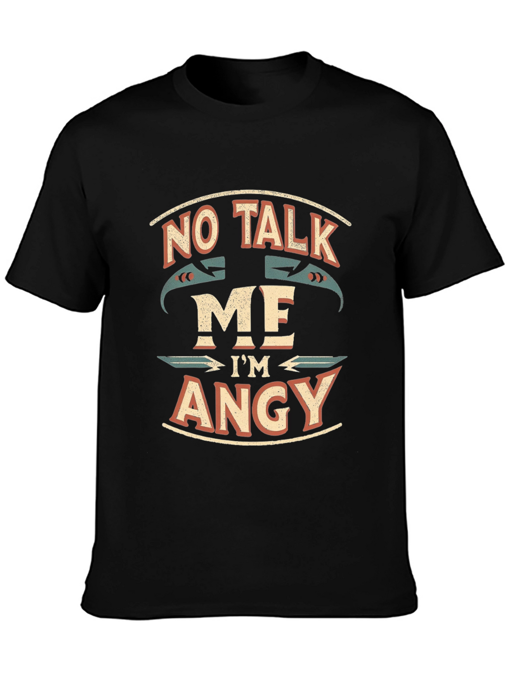 No Talk Me Im Angy T-Shirt