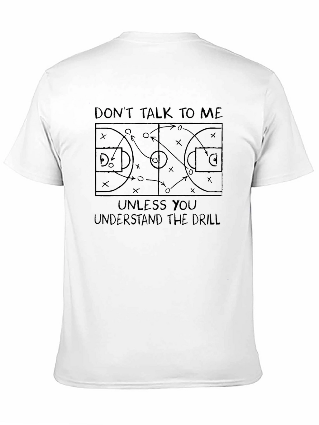 Basketball Drill T-Shirt - Dont Talk To Me