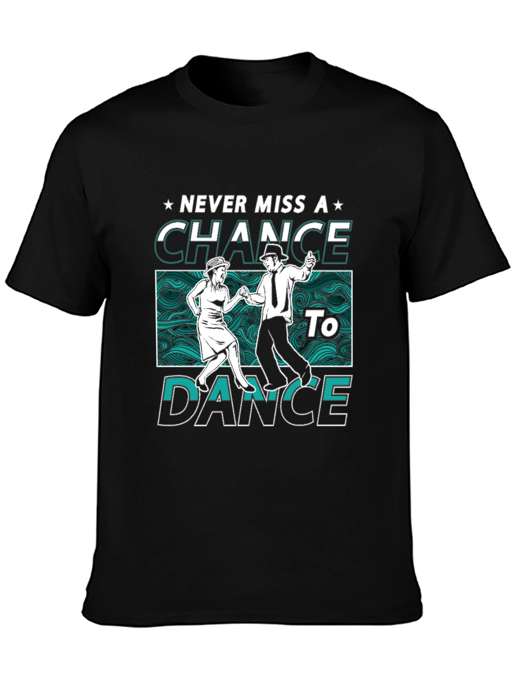 Never Miss a Chance to Dance Graphic Tee