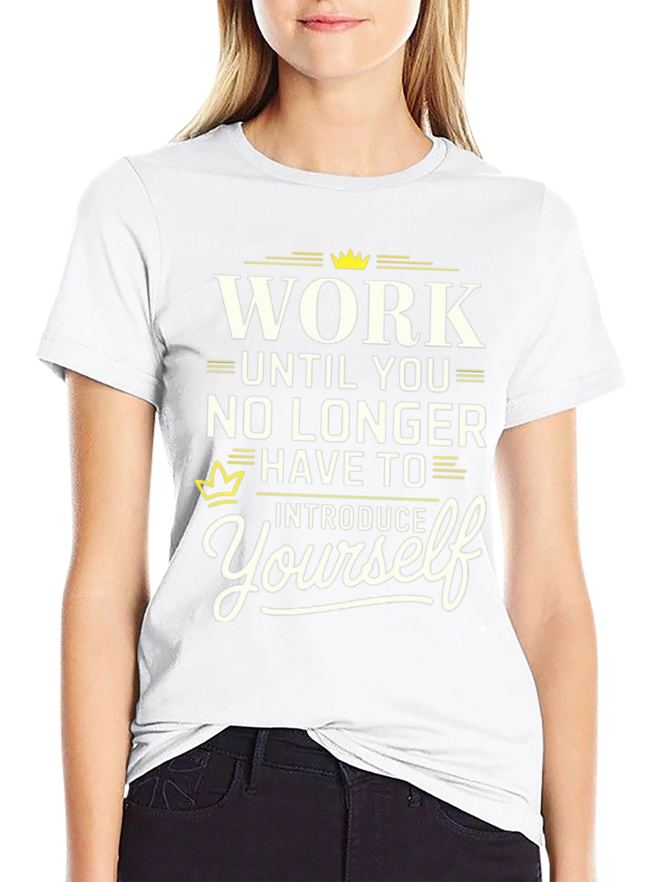 Work Until You No Longer Have To T-Shirt