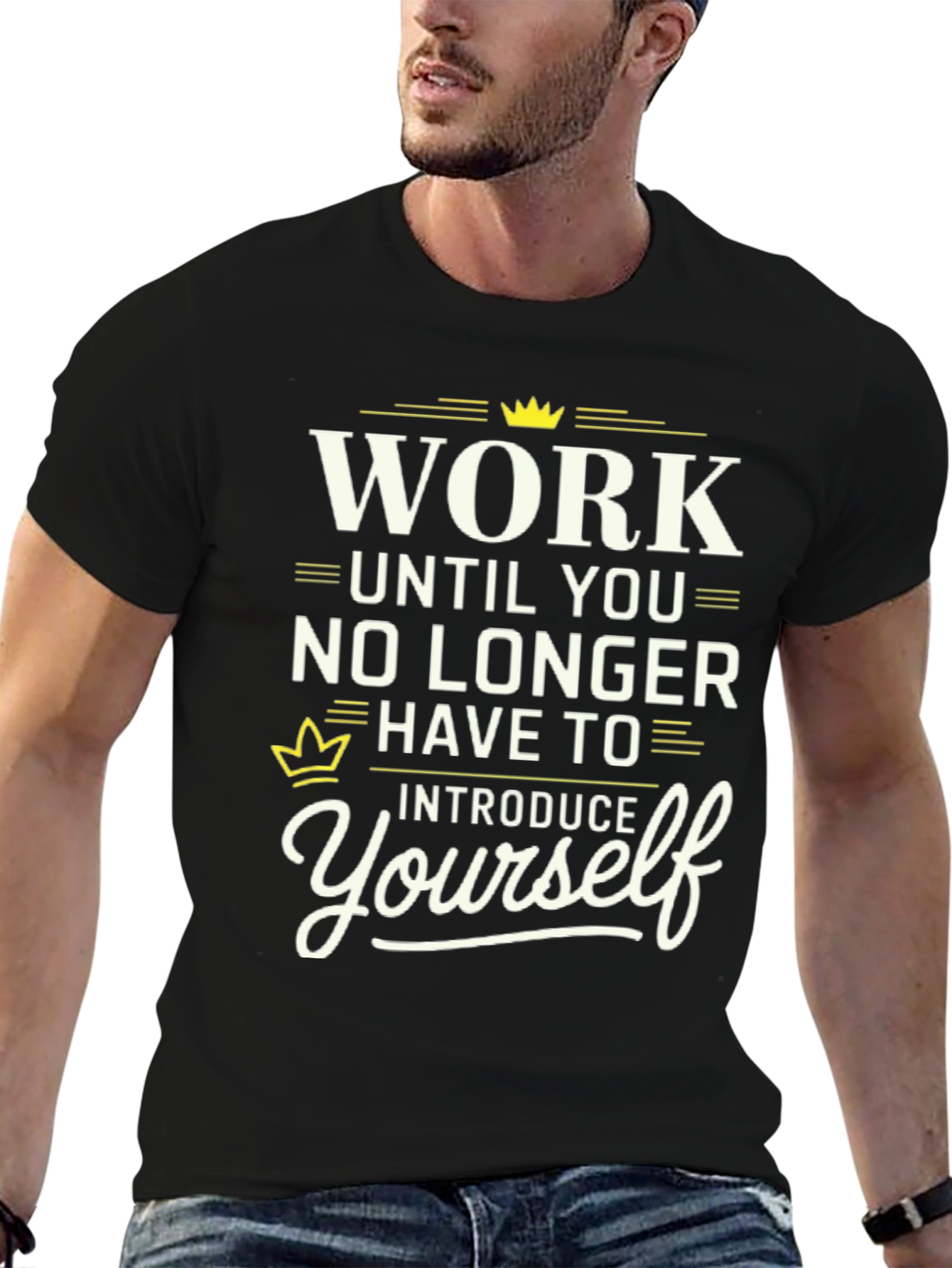 Work Until You No Longer Have To T-Shirt