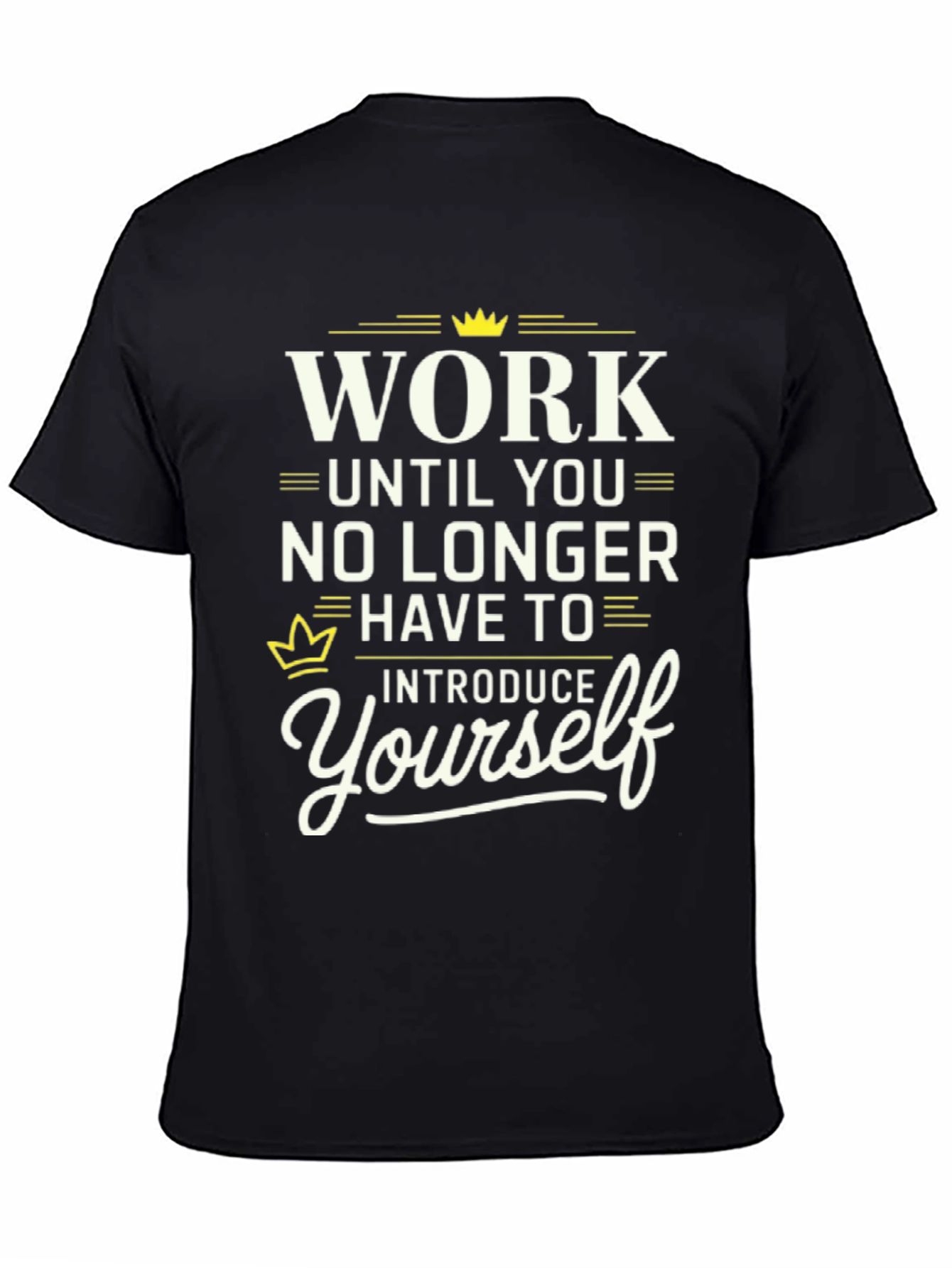 Work Until You No Longer Have To T-Shirt