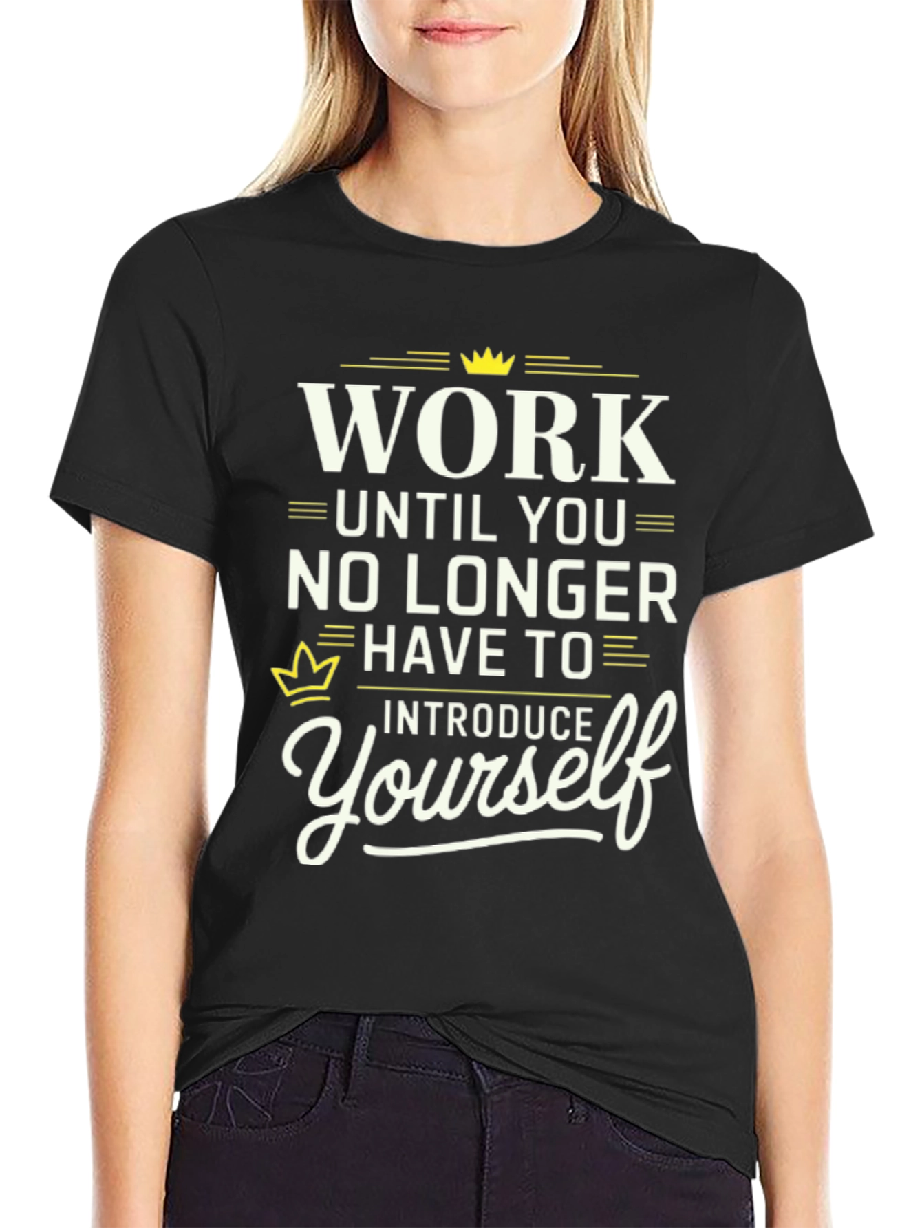 Work Until You No Longer Have To T-Shirt