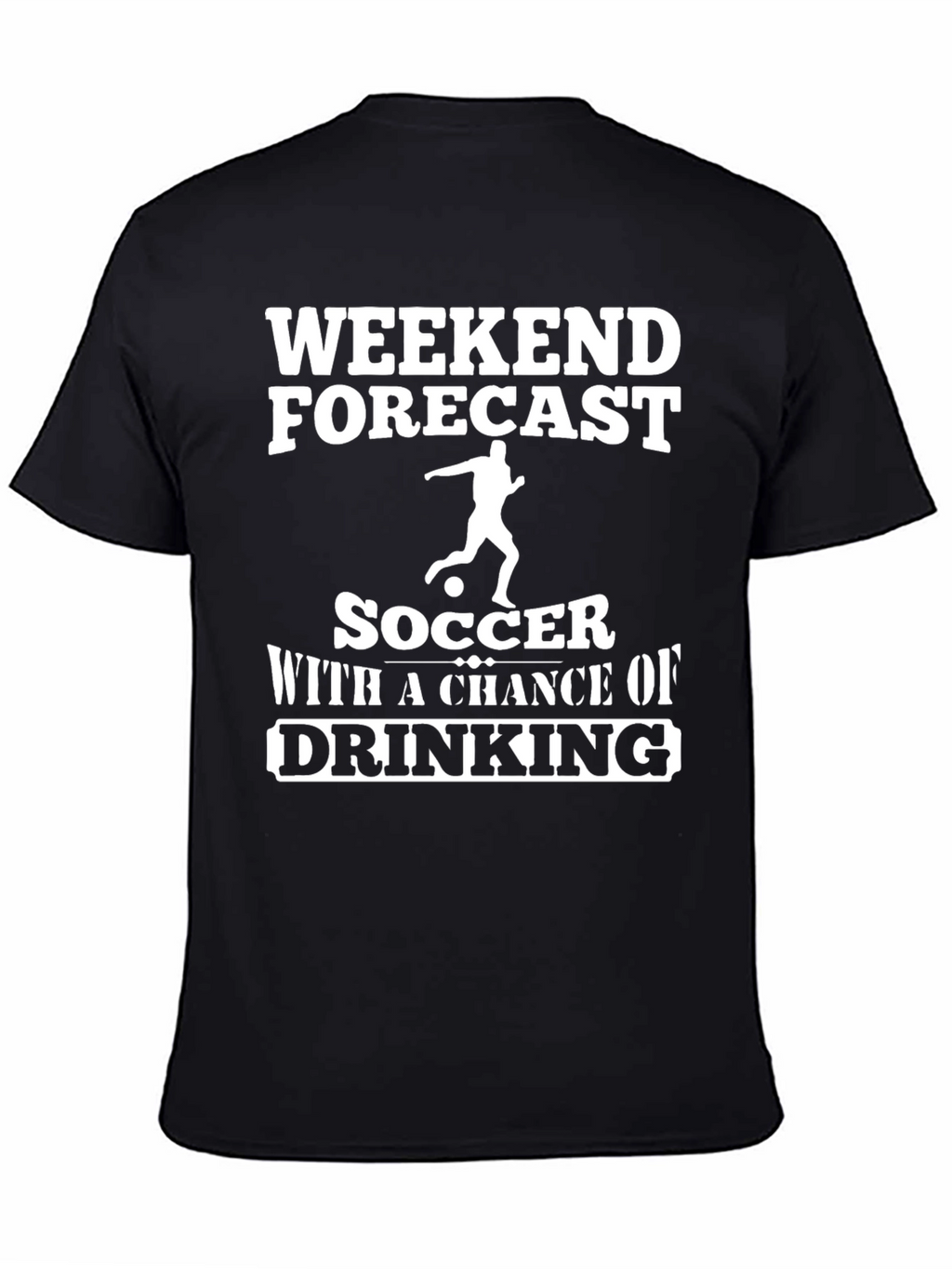 Weekend Forecast Soccer Drinking T-Shirt