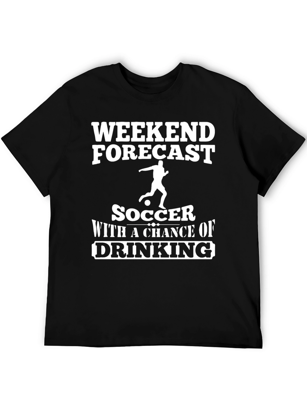 Weekend Forecast Soccer Drinking T-Shirt