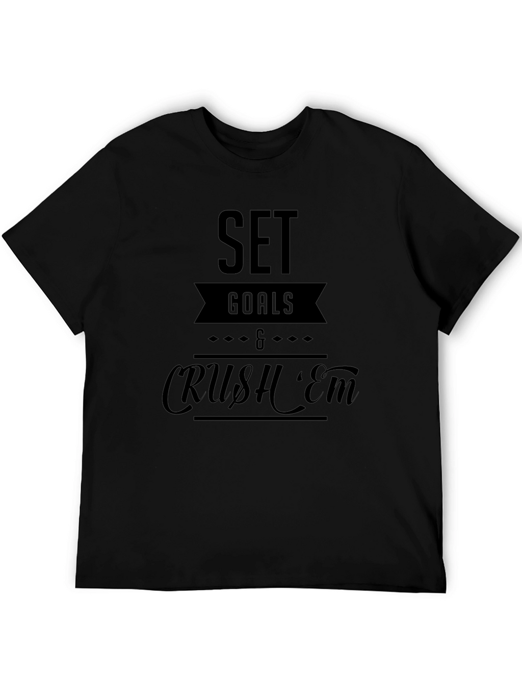 Set Goals & Crush Em Black Graphic T-Shirt