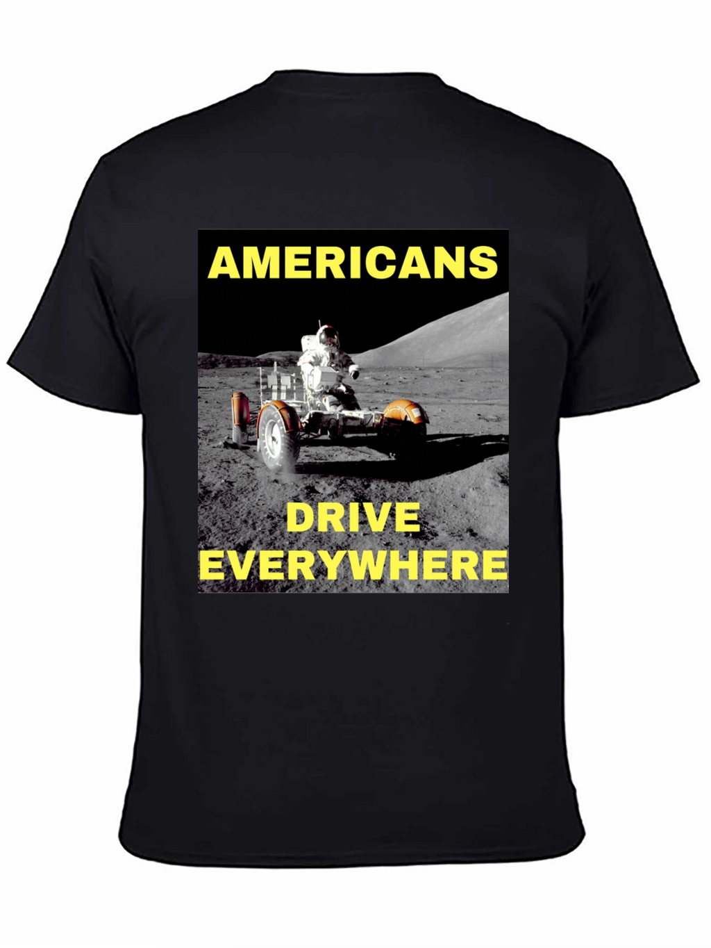 Americans Drive Everywhere T-Shirt Moon Rover Design