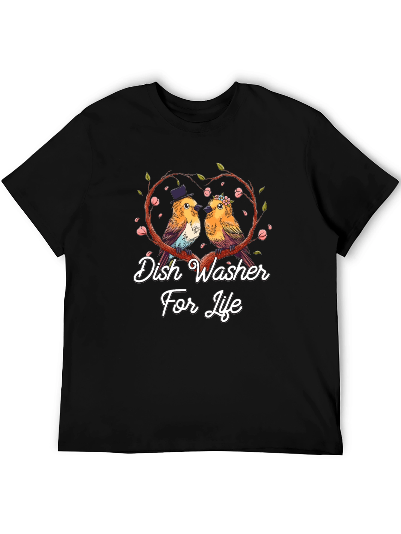 Dish Washer For Life T-Shirt Bird Love Tee