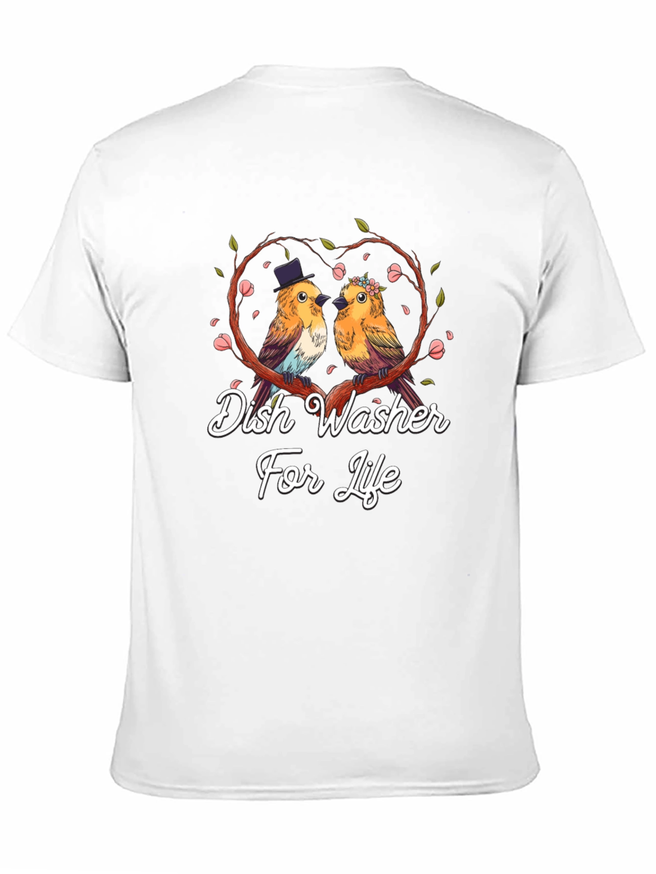 Dish Washer For Life T-Shirt Bird Love Tee