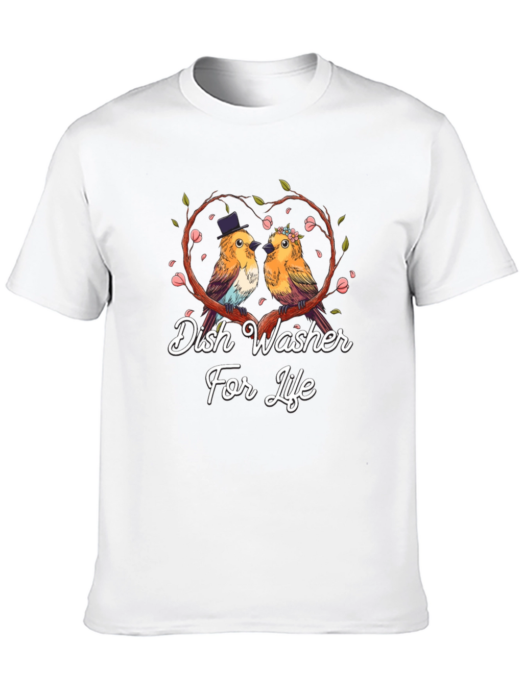 Dish Washer For Life T-Shirt Bird Love Tee