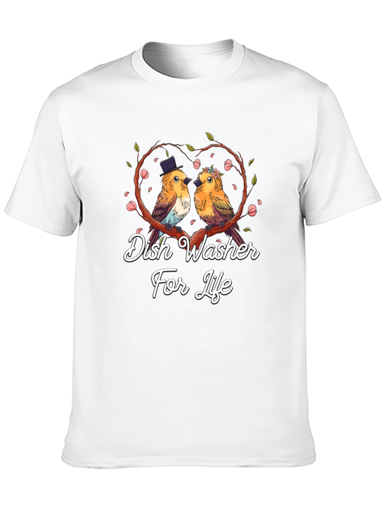 Dish Washer For Life T-Shirt Bird Love Tee