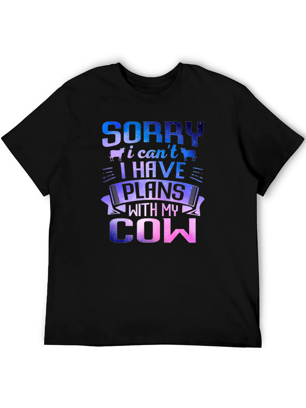 Sorry I Have Plans With My Cow T-Shirt