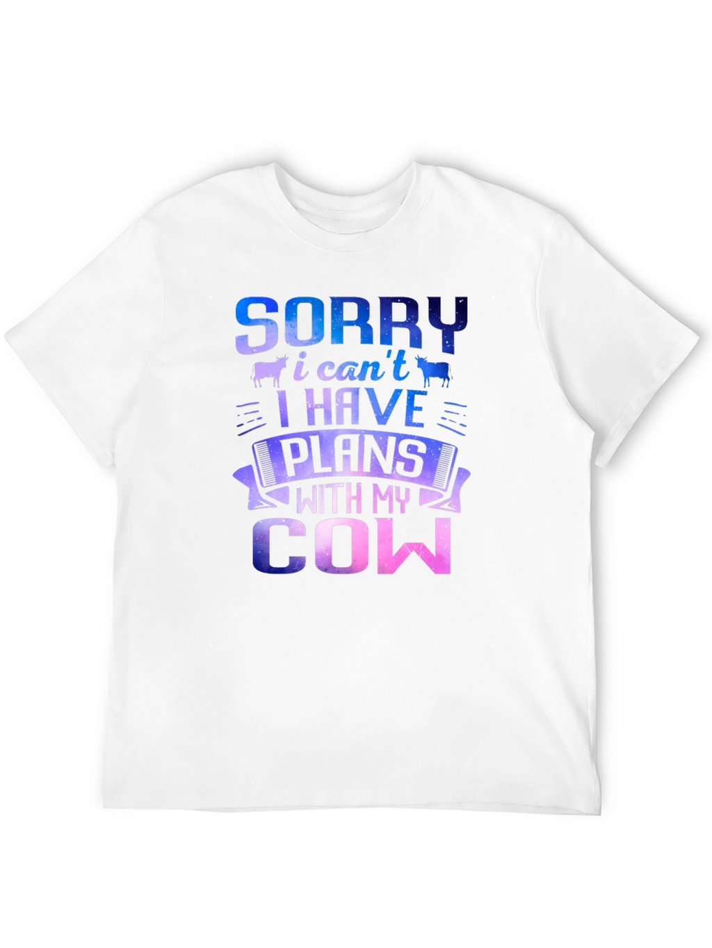 Sorry I Have Plans With My Cow T-Shirt