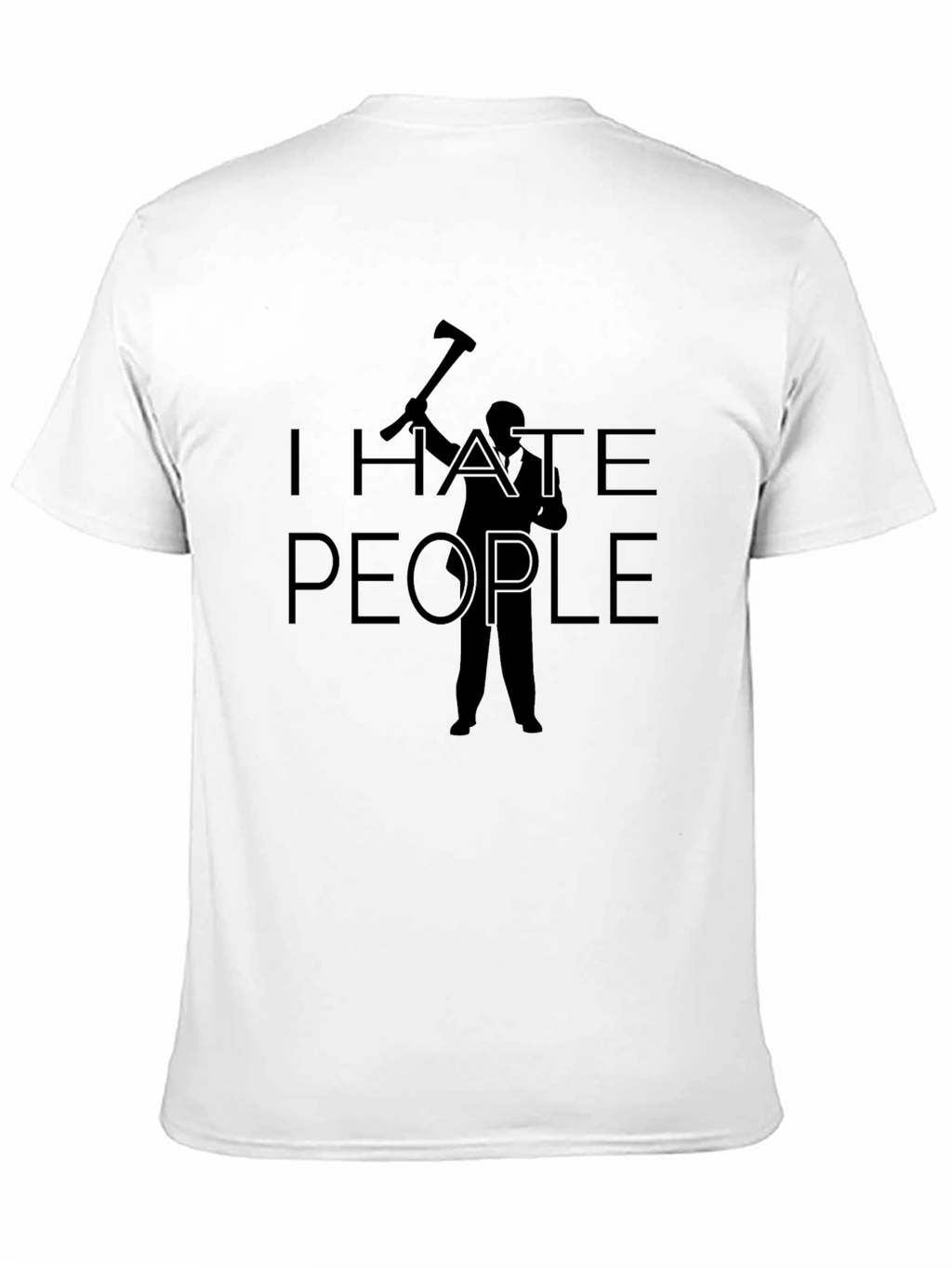 I Hate People T-Shirt - Axe Graphic Tee