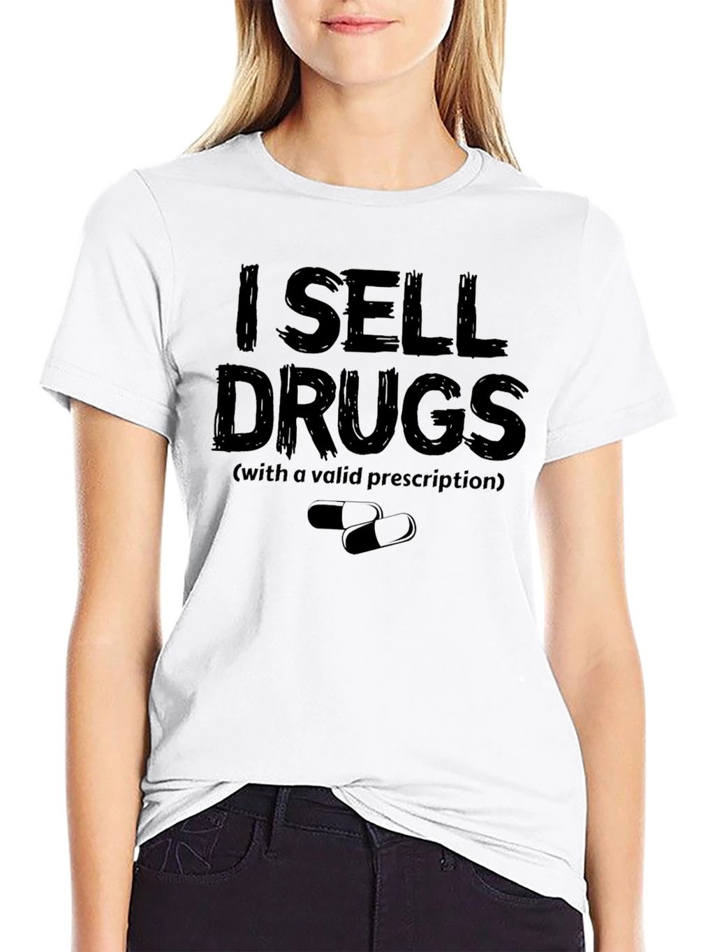 I Sell Drugs Funny T-Shirt - Valid Prescription