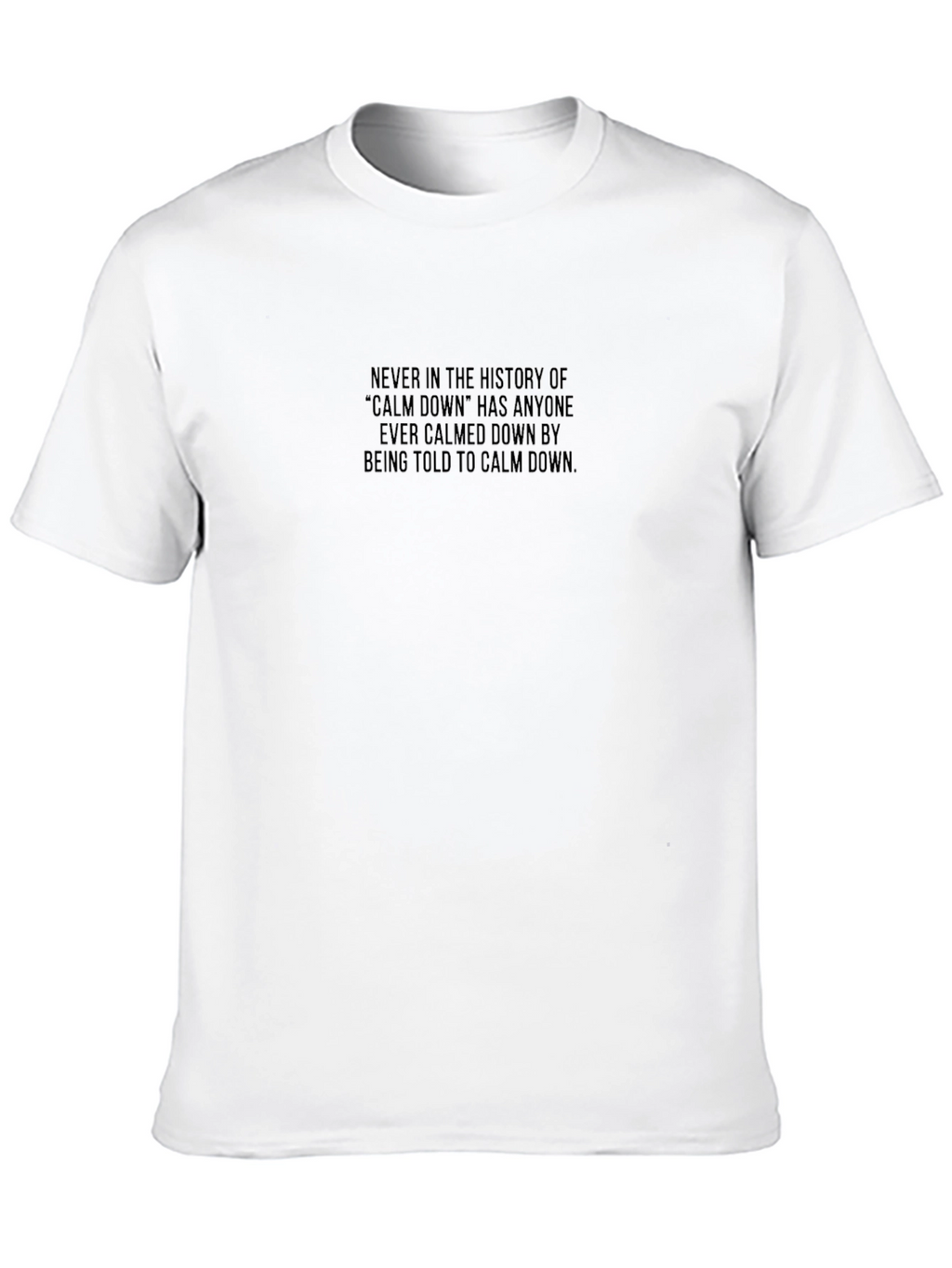 Calm Down Sarcastic T-Shirt