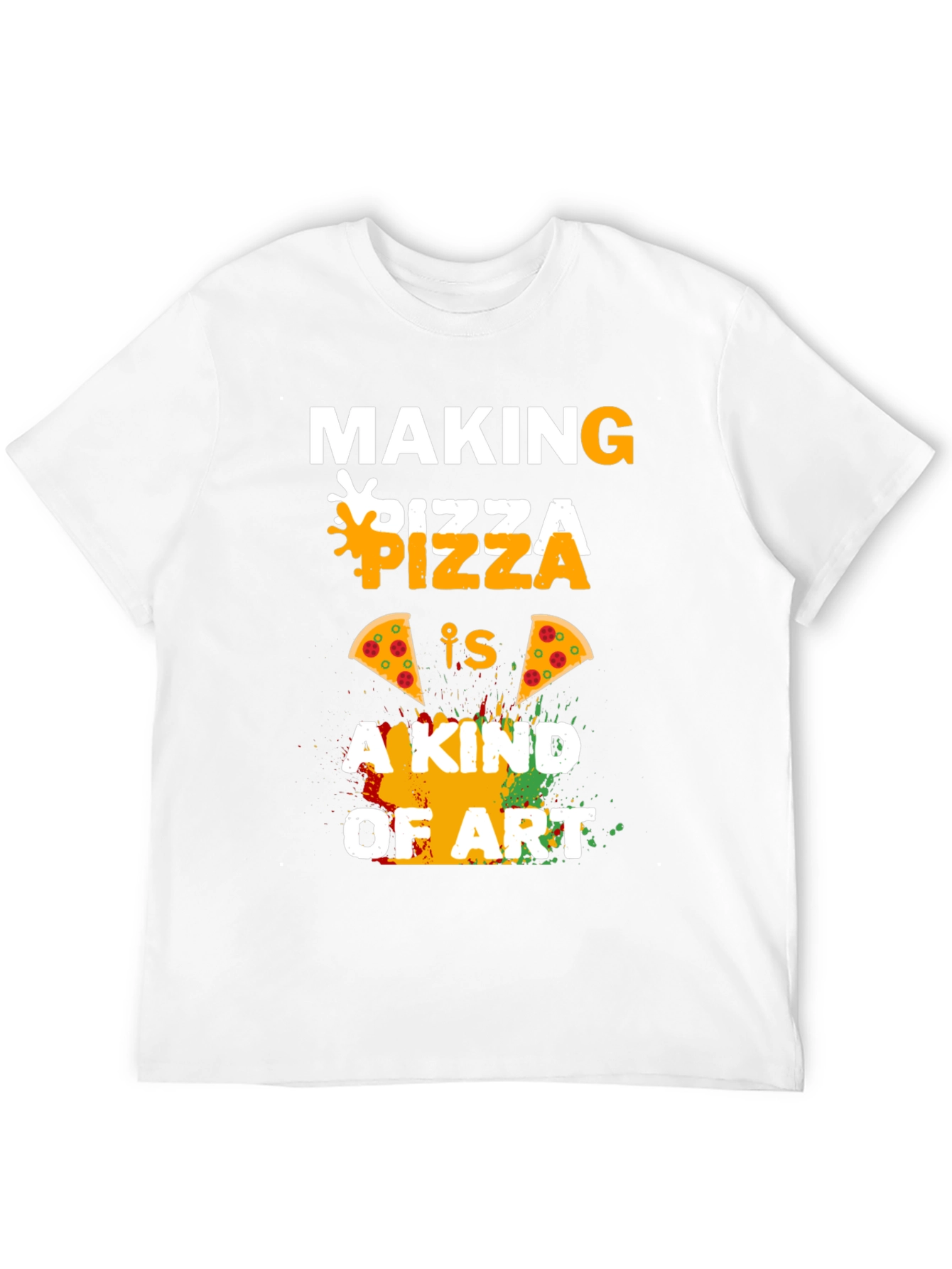 Pizza Art T-Shirt - Making Pizza is a Kind of Art