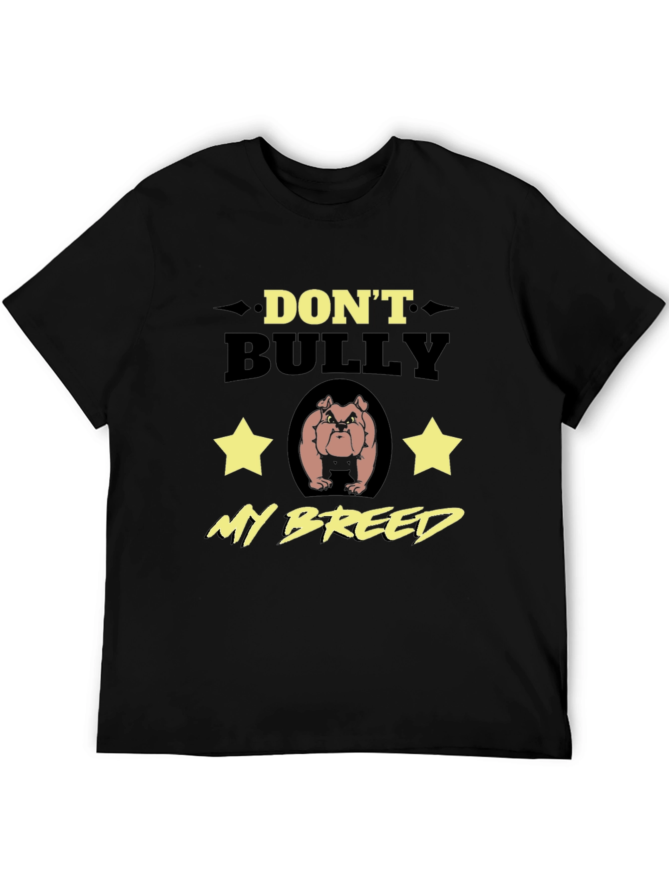 Dont Bully My Breed T-Shirt - Bulldog Lover Tee