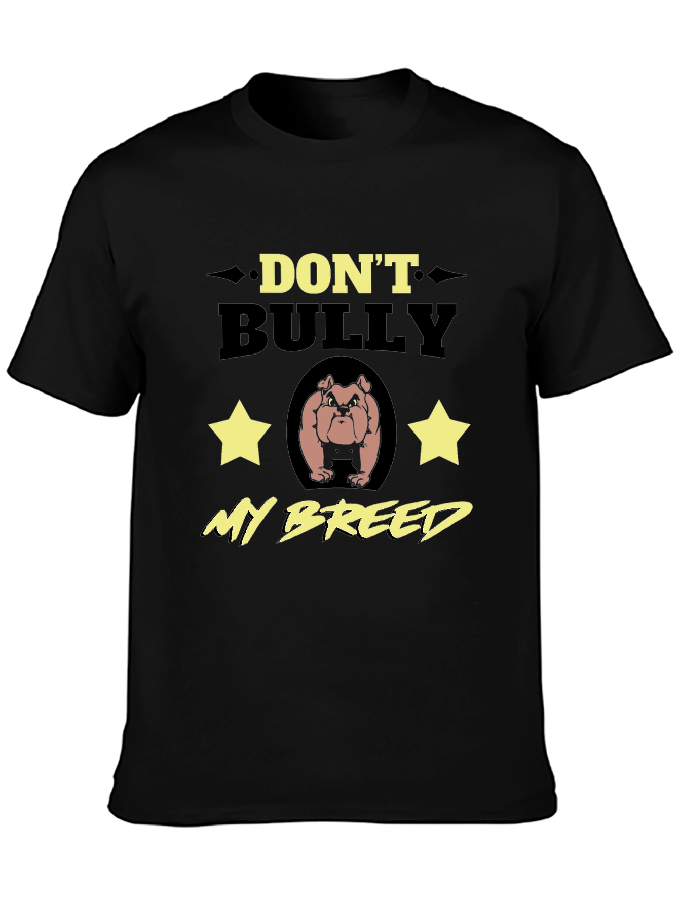 Dont Bully My Breed T-Shirt - Bulldog Lover Tee