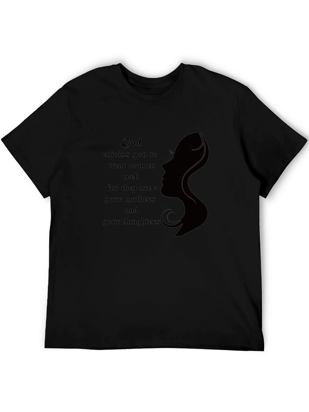 God Enjoins You To Treat Women Well Graphic T-Shirt