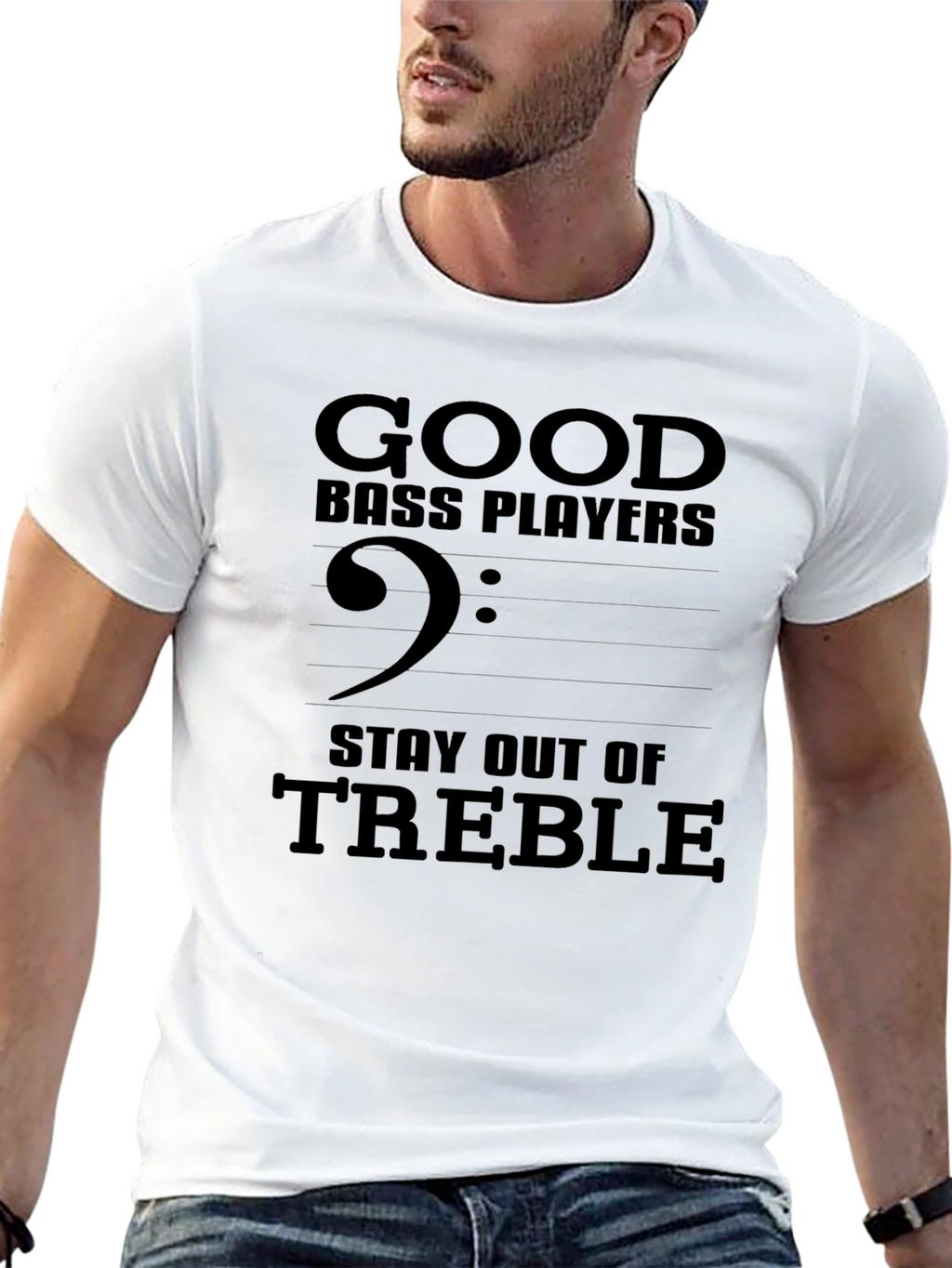 Good Bass Players Stay Out of Treble T-Shirt
