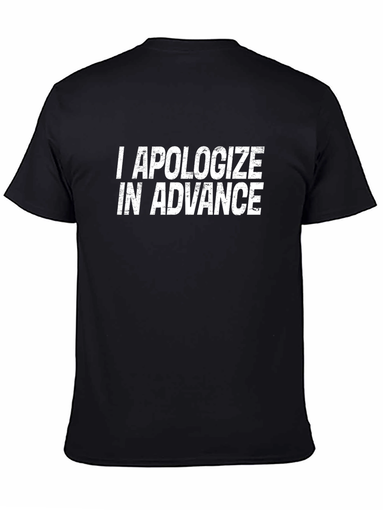 I Apologize In Advance Graphic T-Shirt
