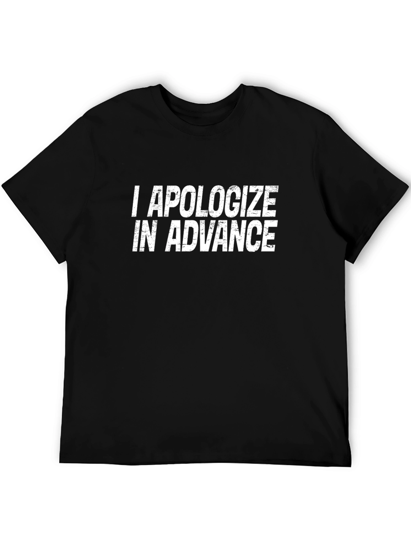 I Apologize In Advance Graphic T-Shirt
