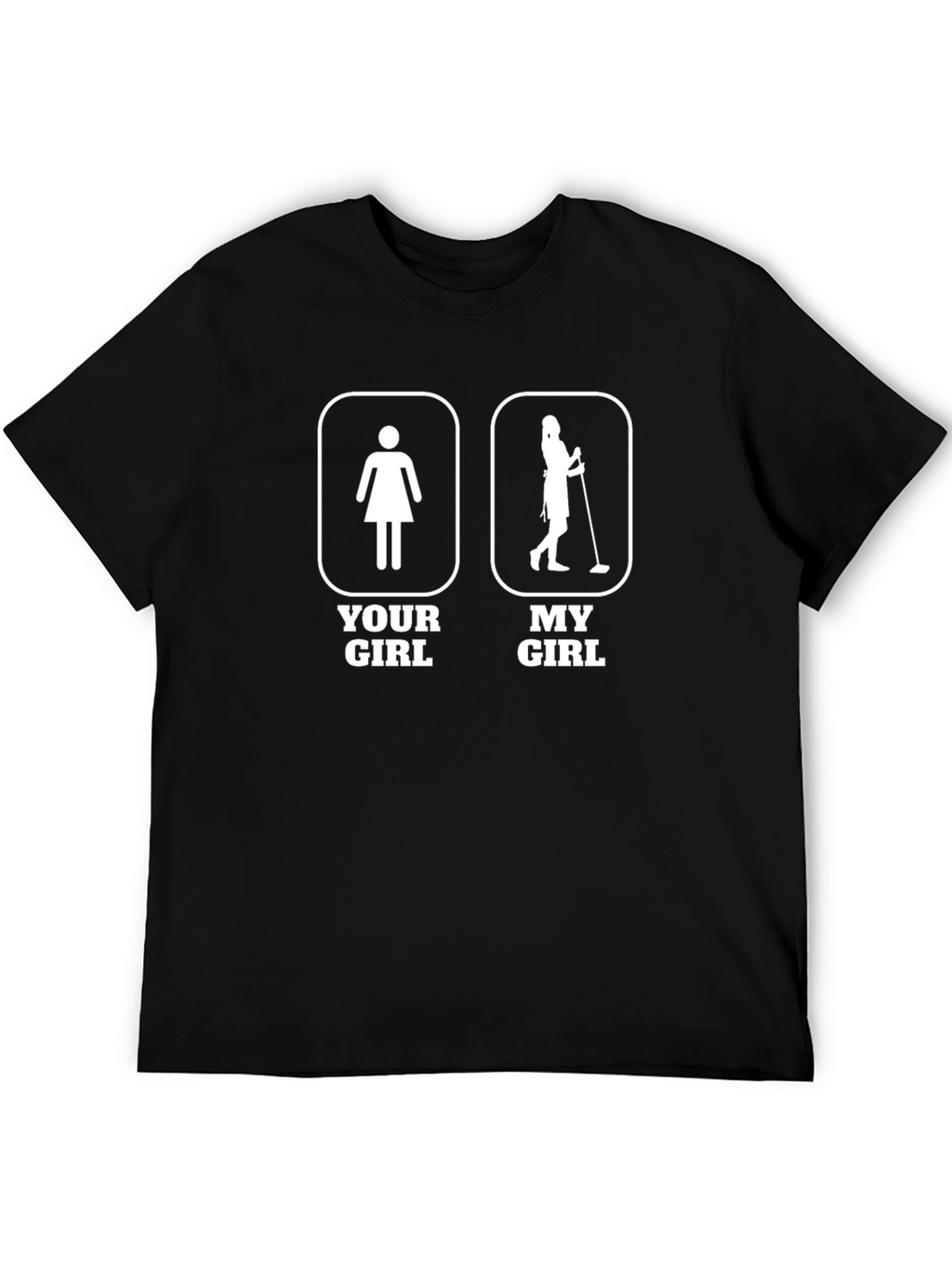 Humorous Your Girl vs. My Girl Graphic T-Shirt