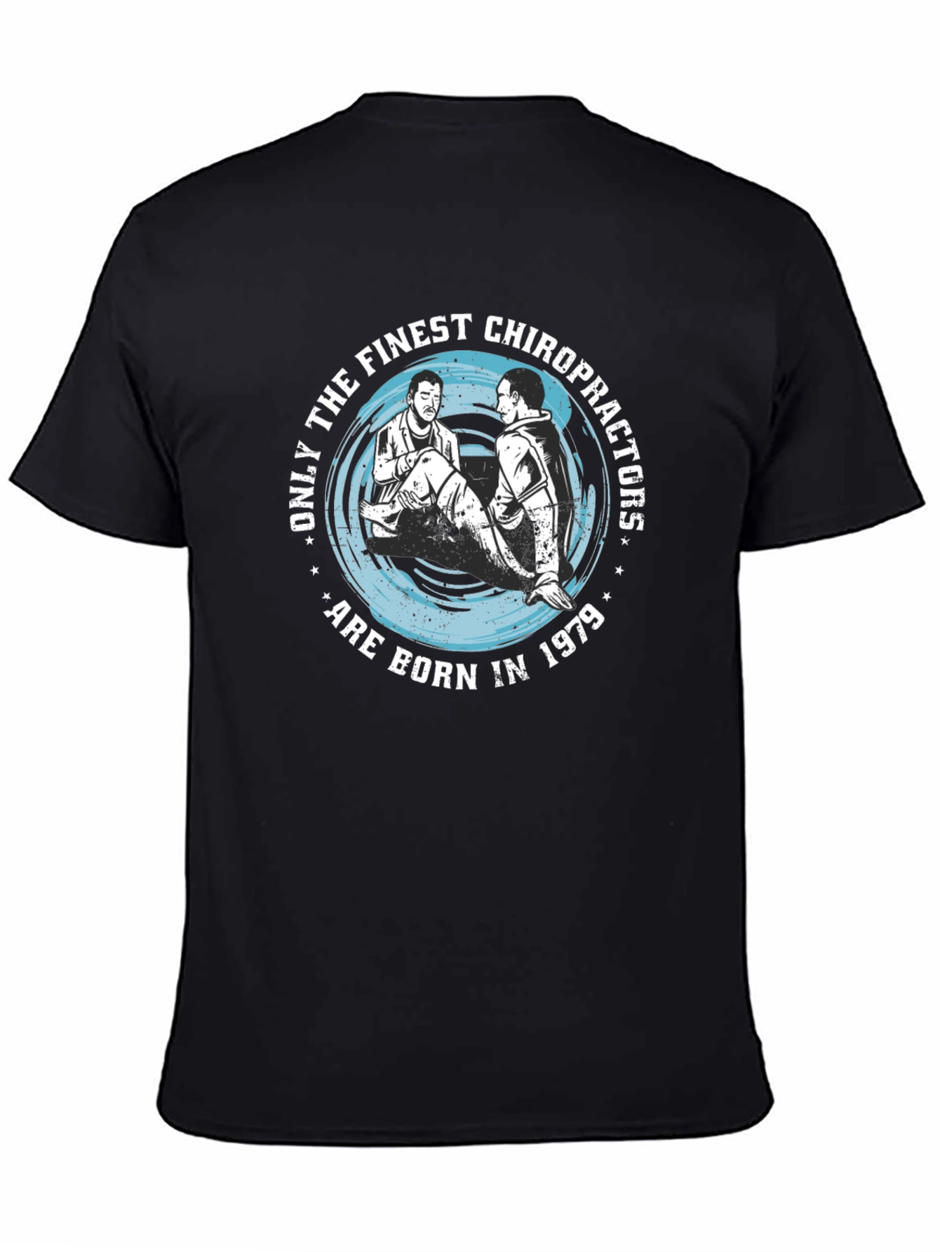 Finest Chiropractors Born in 1979 Black T-Shirt