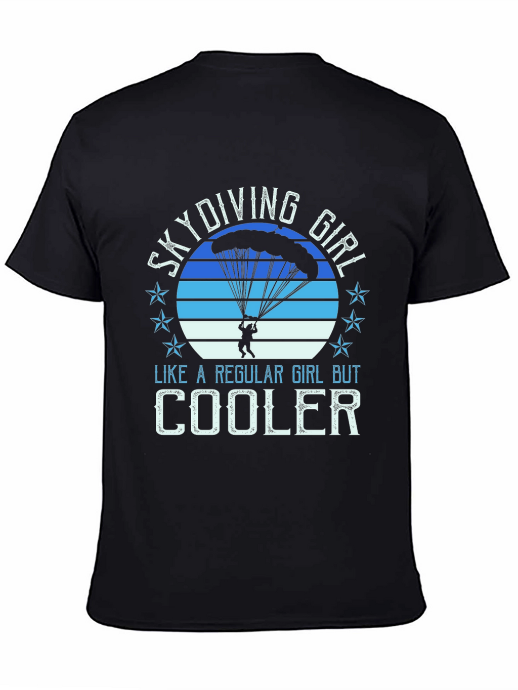 Skydiving Girl Tee - Regular Girl But Cooler