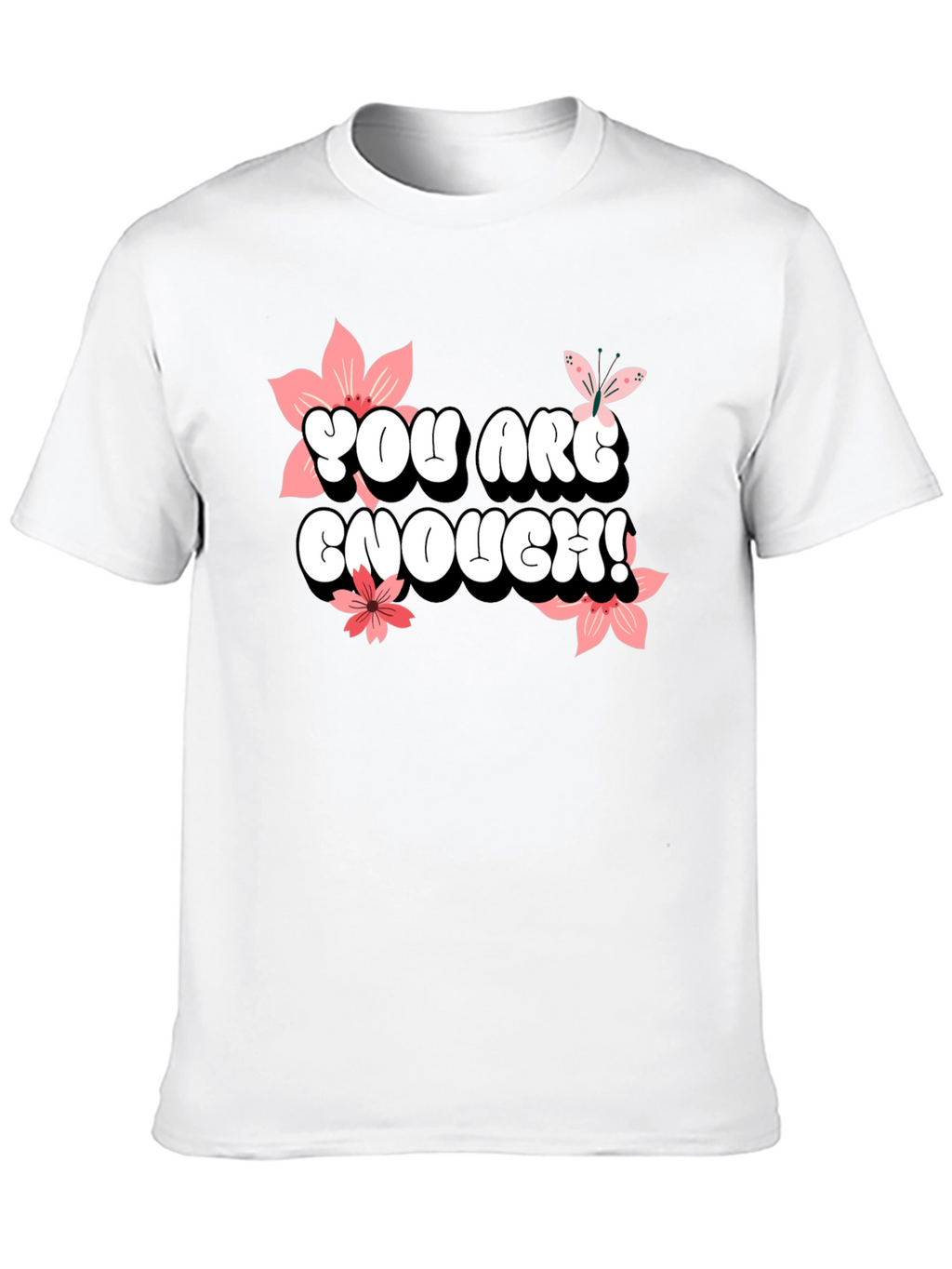 You Are Enough! Graphic Tee - Positive Message Shirt
