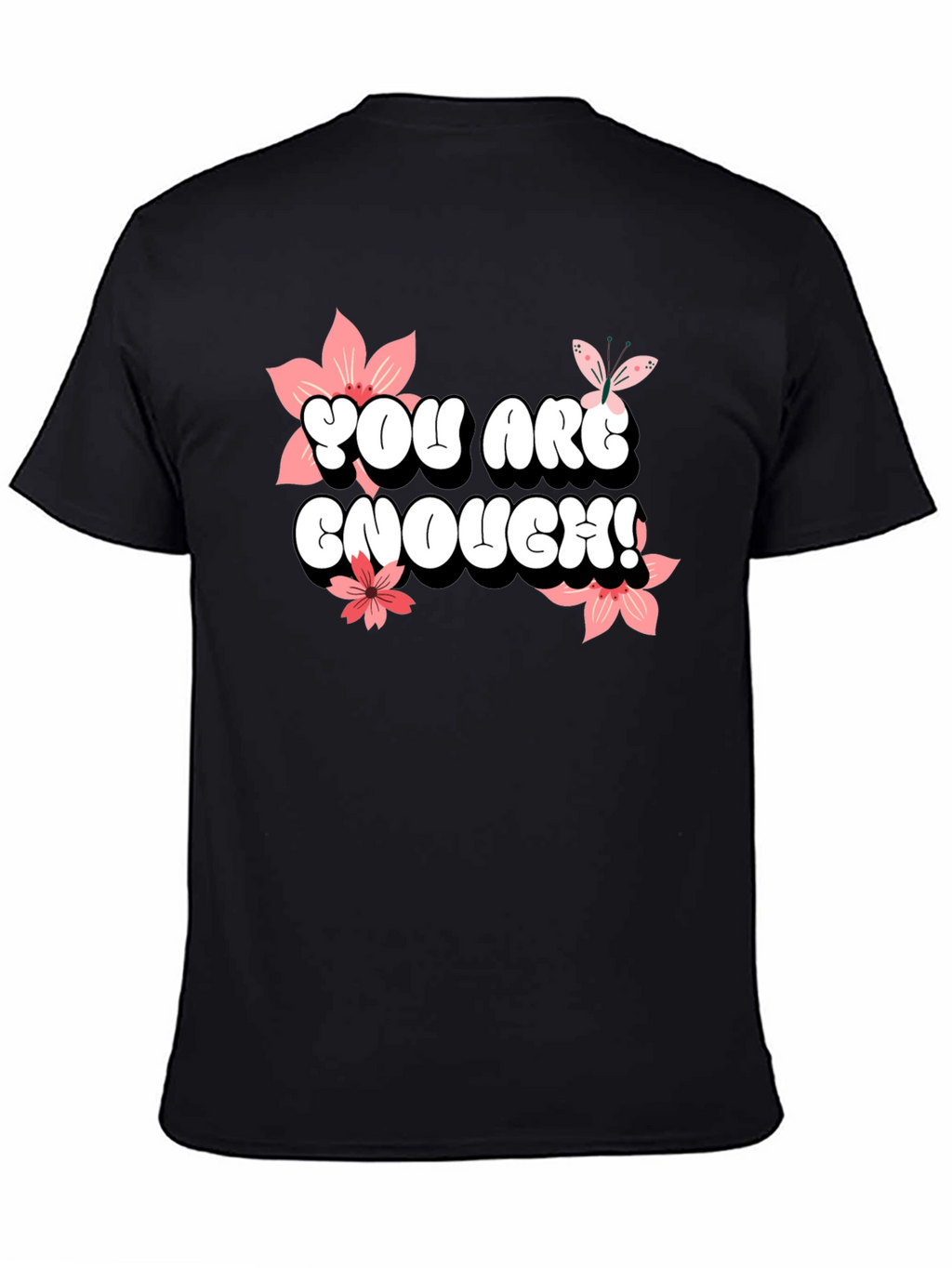 You Are Enough! Graphic Tee - Positive Message Shirt