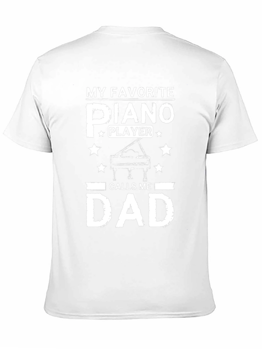 My Favorite Piano Player Calls Me Dad T-Shirt